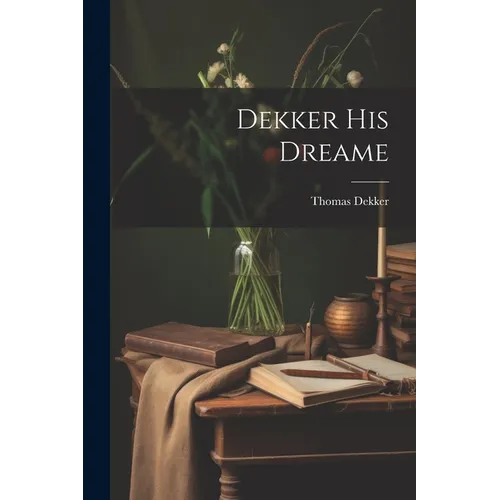 Dekker His Dreame