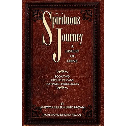 Spirituous Journey: A History of Drink, Book Two