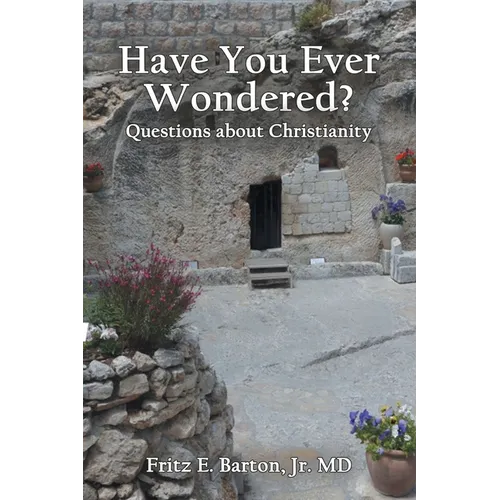 Have You Ever Wondered?: Questions about Christianity