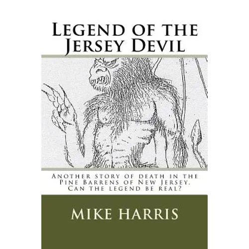 Legend of the Jersey Devil: Another story of death in the Pine Barrens of New Jersey. Can the legend be real?
