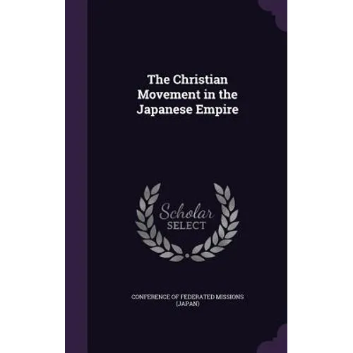 The Christian Movement in the Japanese Empire