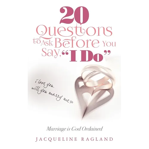 20 Questions to Ask Before You Say, I Do: Marriage is God Ordained