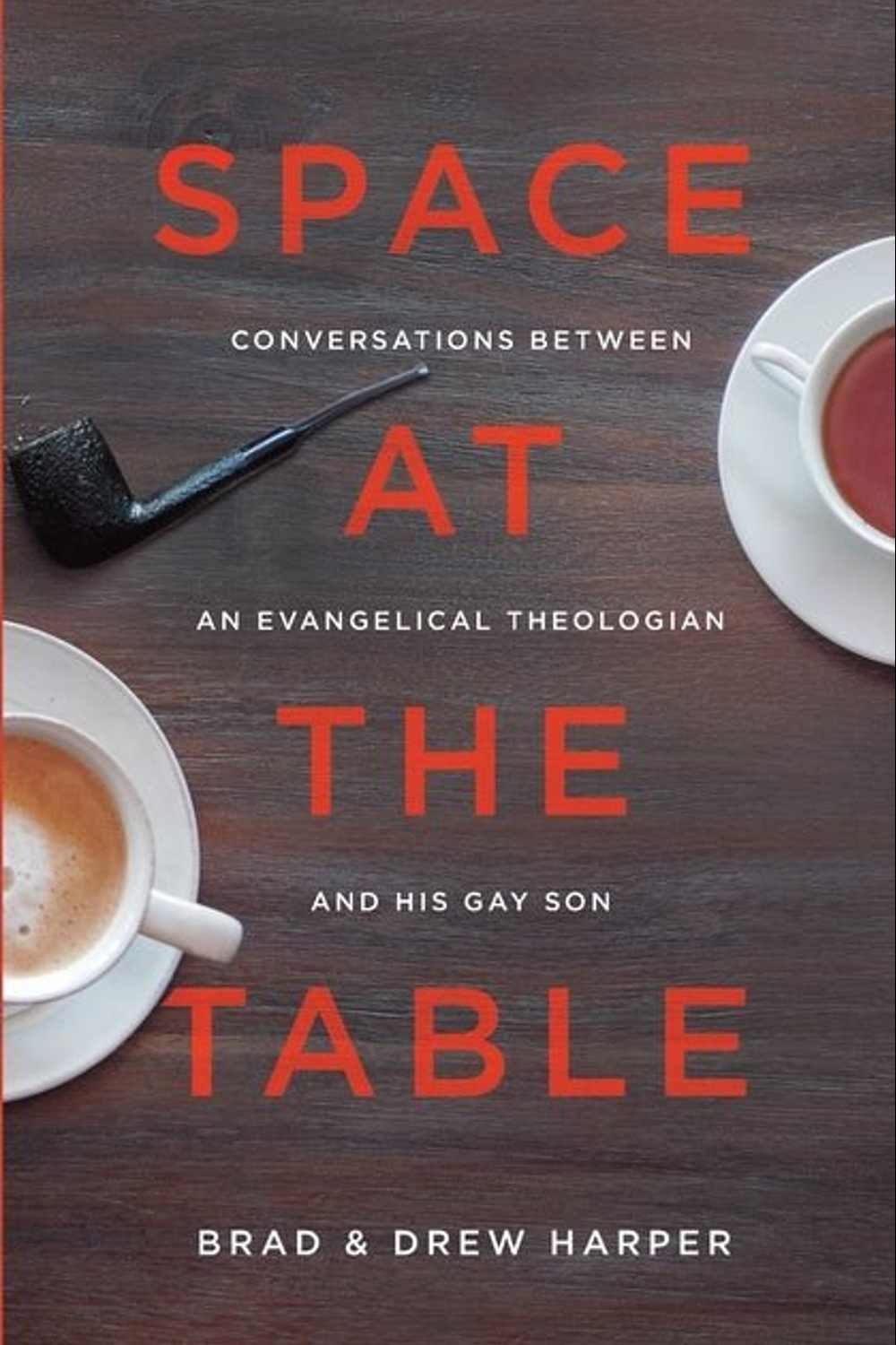 Space at the Table: Conversations between an Evangelical Theologian and His Gay Son Book