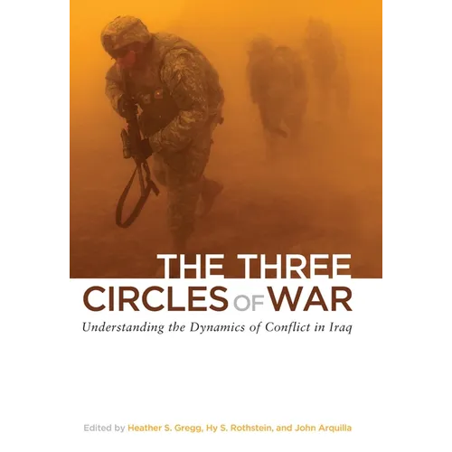 The Three Circles of War: Understanding the Dynamics of Conflict in Iraq