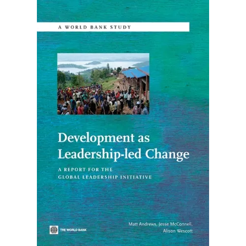 Development as Leadership-Led Change: A Report for the Global Leadership Initiative