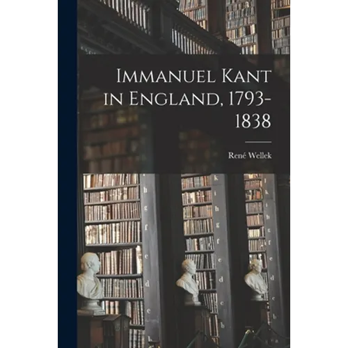 Immanuel Kant in England, 1793-1838