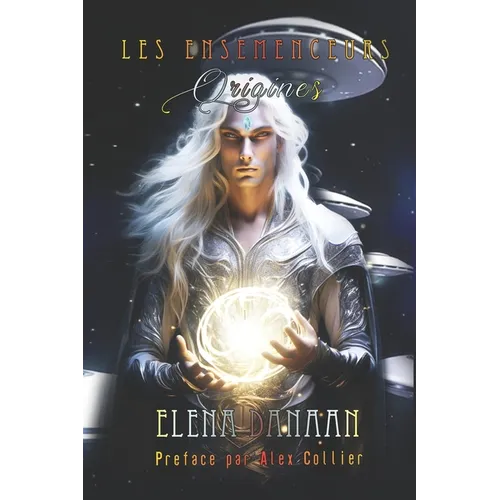Les Ensemenceurs: Origines - Le Retour des Dieux