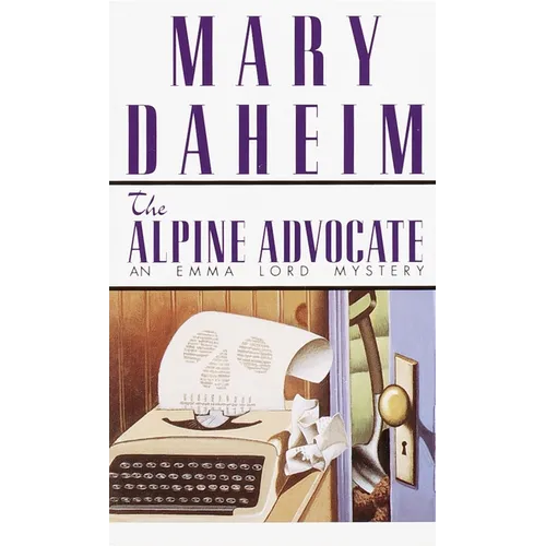 The Alpine Advocate: An Emma Lord Mystery