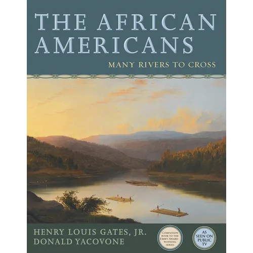 The African Americans: Many Rivers to Cross