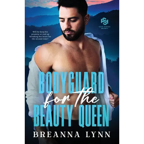 Bodyguard for the Beauty Queen: A Former Military, Second Chance Romantic Suspense