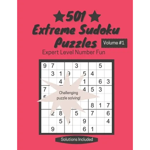 501 Extreme Sudoku Puzzles: Expert Level Number Fun