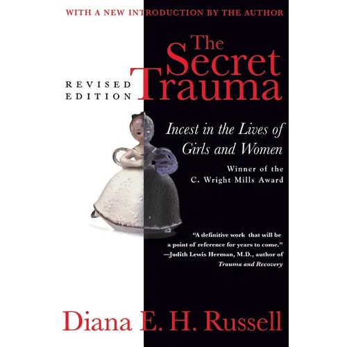 The Secret Trauma: Incest in the Lives of Girls and Women, Revised Edition