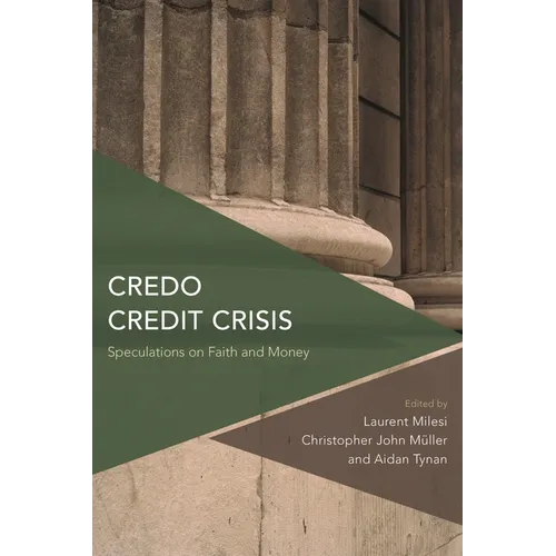 Credo Credit Crisis: Speculations on Faith and Money