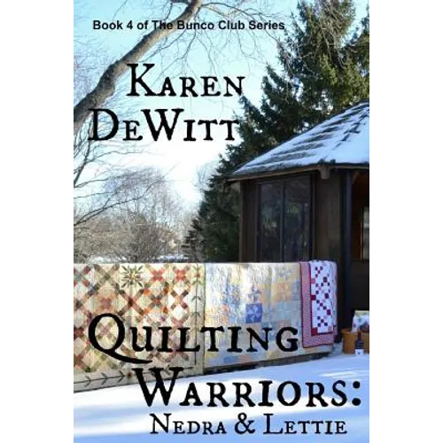 Quilting Warriors: Nedra & Lettie