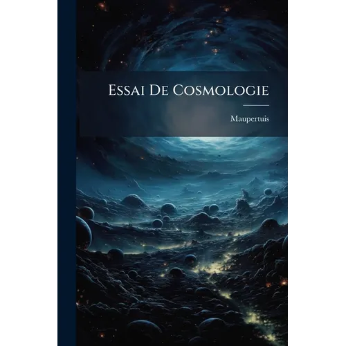 Essai De Cosmologie