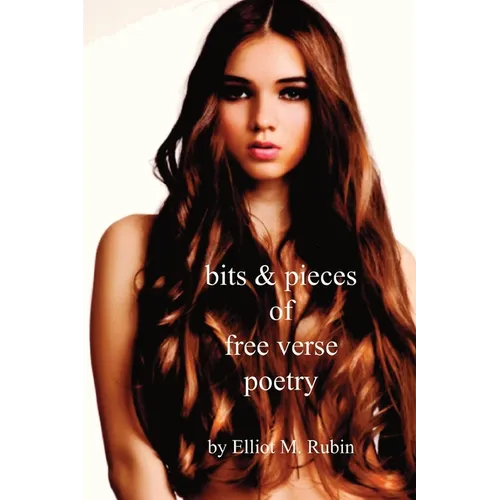 Bits and Pieces of Free Verse Poetry