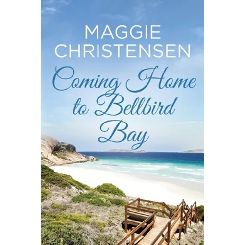 Coming Home to Bellbird Bay