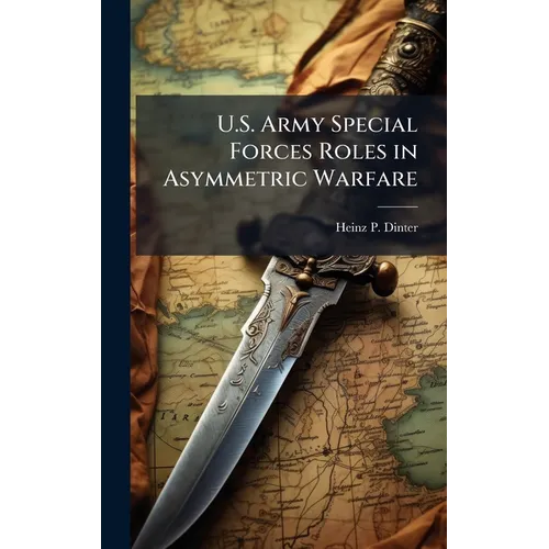 U.S. Army Special Forces Roles in Asymmetric Warfare