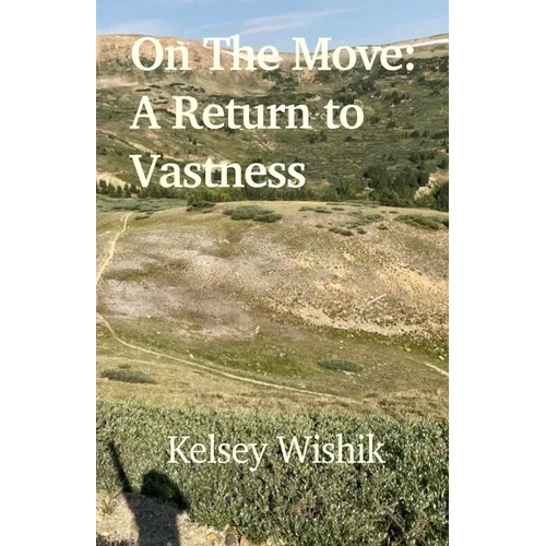On The Move: A Return to Vastness