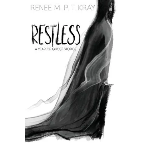 Restless: A Year of Ghost Stories