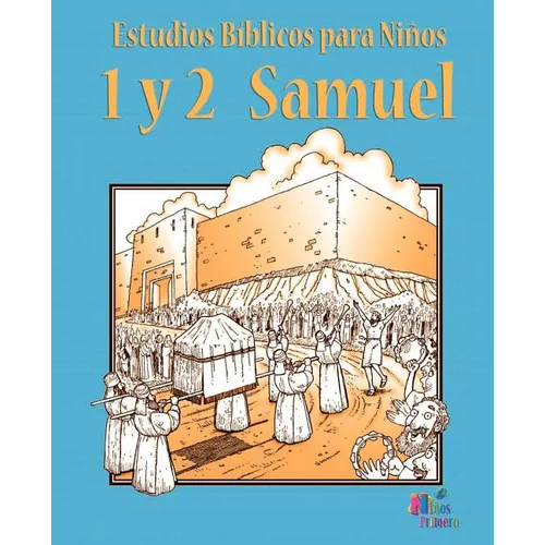 Estudios Biblicos Para Ninos: 1 y 2 Samuel (Español)