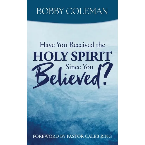 Have You Received the Holy Spirit Since You Believed?