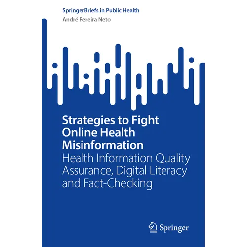 Strategies to Fight Online Health Misinformation: Health Information Quality Assurance, Digital Literacy and Fact-Checking