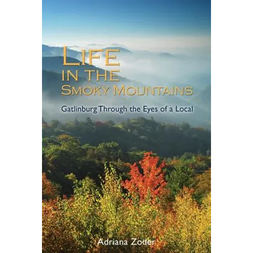 Life In The Smoky Mountains: Gatlinburg Through the Eyes of a Local