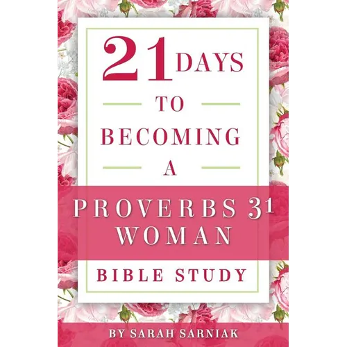 21 Days to Becoming a Proverbs 31 Woman Bible Study