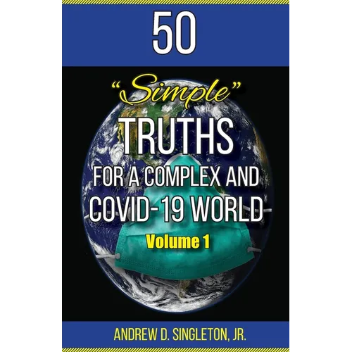 50 Simple Truths For A Complex And Covid-19 World