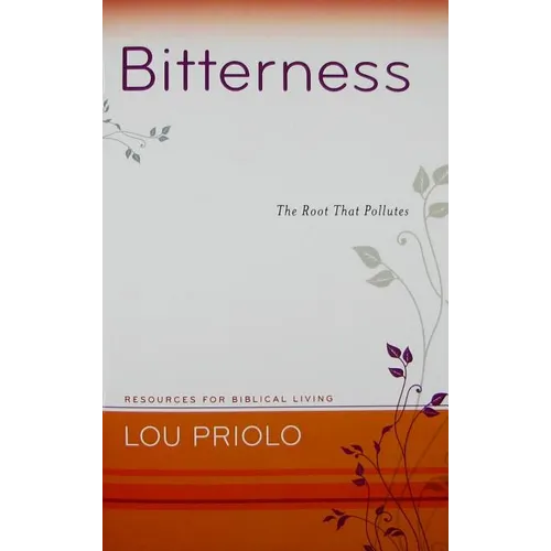 Bitterness: The Root That Pollutes