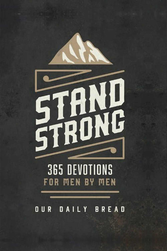 Stand Strong: 365 Devotions for Men by Men Book