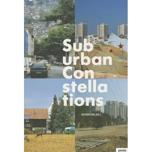 Suburban Constellations: Governance, Land and Infrastructure in the 21st Century