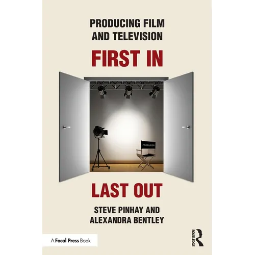 Producing Film and Television: First In, Last Out
