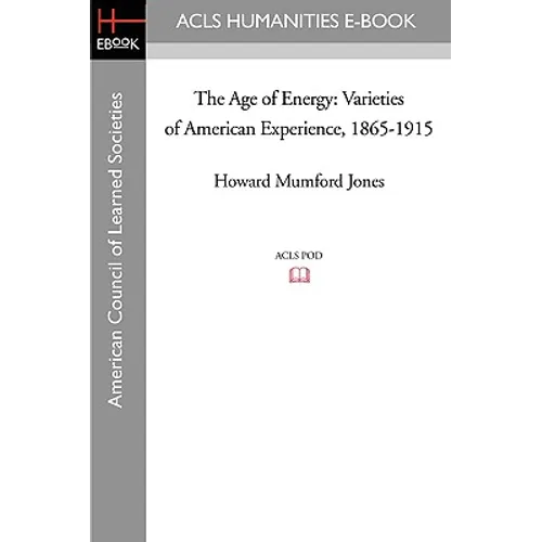The Age of Energy: Varieties of American Experience, 1865-1915