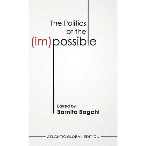The Politics of the (Im)Possible: Utopia and Dystopia Reconsidered