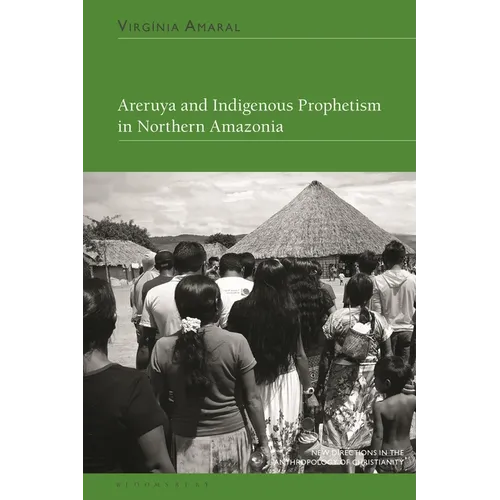 Areruya and Indigenous Prophetism in Northern Amazonia