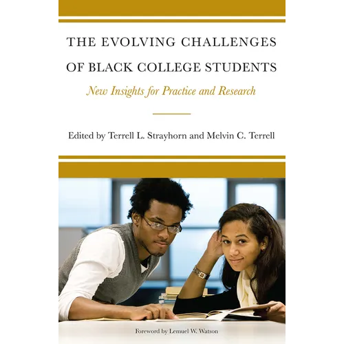 The Evolving Challenges of Black College Students: New Insights for Policy, Practice, and Research