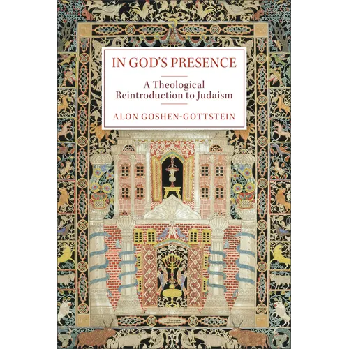 In God's Presence: A Theological Reintroduction to Judaism