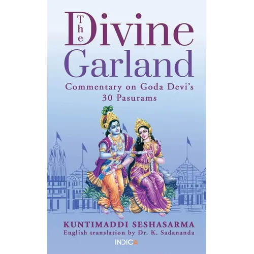 The Divine Garland: Commentary on Goda Devi's 30 Pasurams
