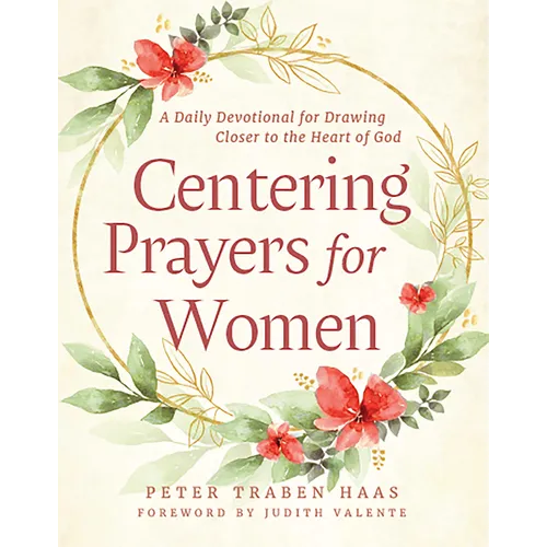 Centering Prayers for Women: A Daily Devotional for Drawing Closer to the Heart of God