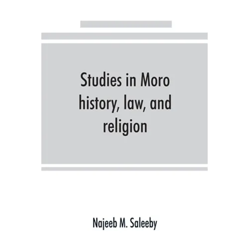 Studies in Moro history, law, and religion