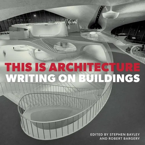 This Is Architecture: Writing on Buildings