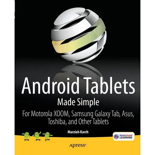 Android Tablets Made Simple: For Motorola Xoom, Samsung Galaxy Tab, Asus, Toshiba and Other Tablets