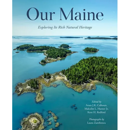 Our Maine: Exploring Its Rich Natural Heritage