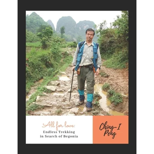 All for love: Endless Trekking in Search of Begonia