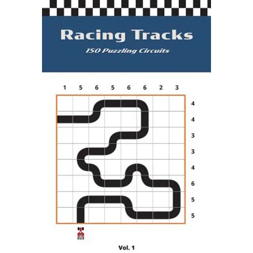 Racing Tracks: 150 Puzzling Circuits