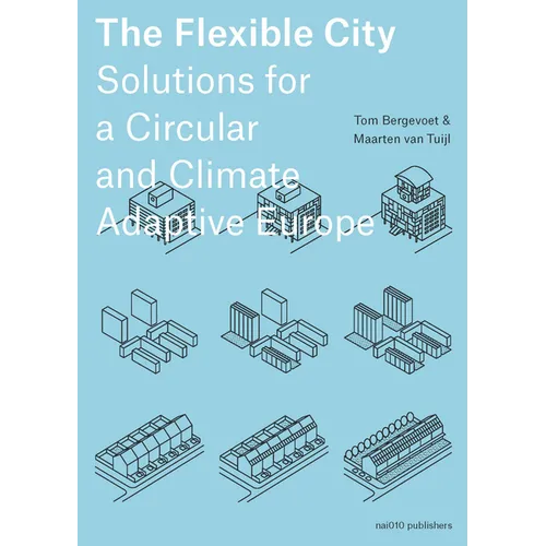 The Flexible City: Solutions for a Circular and Climate Adaptive Europe