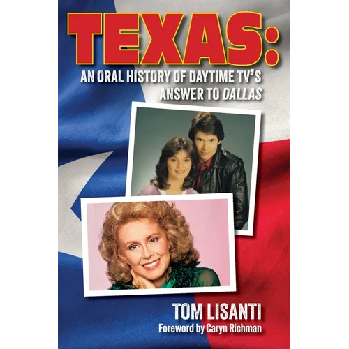 Texas: An Oral History of Daytime TV's Answer to Dallas