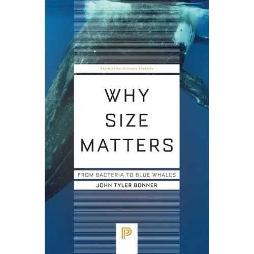 Why Size Matters: From Bacteria to Blue Whales